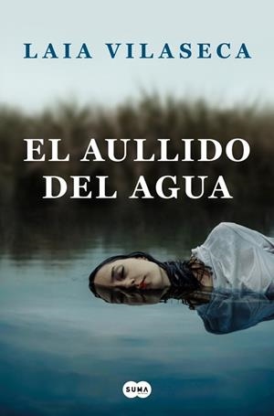 EL AULLIDO DEL AGUA | 9788491294085 | VILASECA, LAIA | Llibres Parcir | Llibreria Parcir | Llibreria online de Manresa | Comprar llibres en català i castellà online