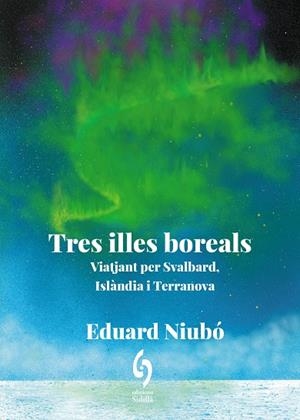 TRES ILLES BOREALS | 9788412980684 | NIUBÓ, EDUARD | Llibres Parcir | Llibreria Parcir | Llibreria online de Manresa | Comprar llibres en català i castellà online