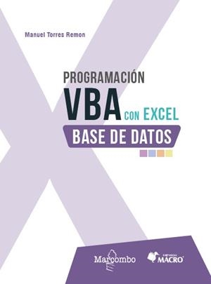 PROGRAMACIÓN VBA CON EXCEL: BASE DE DATOS | 9788426740632 | TORRES REMON, MANUEL | Llibres Parcir | Librería Parcir | Librería online de Manresa | Comprar libros en catalán y castellano online