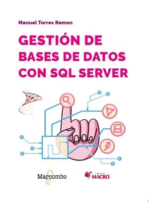 GESTIÓN DE BASES DE DATOS CON SQL SERVER | 9788426740991 | TORRES REMON, MANUEL | Llibres Parcir | Librería Parcir | Librería online de Manresa | Comprar libros en catalán y castellano online