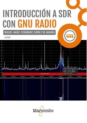 INTRODUCCIÓN A SDR CON GNU RADIO | 9788426727053 | FERNÁNDEZ GÓMEZ DE ARANDA, MIGUEL ÁNGEL | Llibres Parcir | Llibreria Parcir | Llibreria online de Manresa | Comprar llibres en català i castellà online