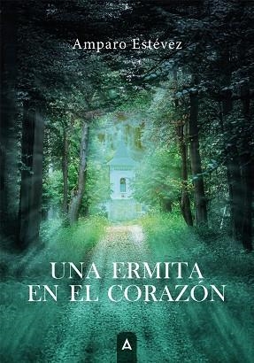 UNA ERMITA EN EL CORAZÓN | 9788410374713 | ESTÉVEZ, AMPARO | Llibres Parcir | Llibreria Parcir | Llibreria online de Manresa | Comprar llibres en català i castellà online