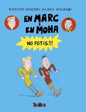 EN MARC I EN MOHA. NO FOTIS!!! | 9791387718176 | FUPZ AAKESON, KIM | Llibres Parcir | Llibreria Parcir | Llibreria online de Manresa | Comprar llibres en català i castellà online