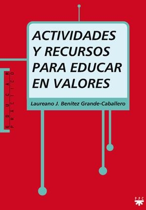 ACTIVIDADES Y RECURSOS PARA EDUCAR EN VALORES | 9788428821506 | BENÍTEZ GRANDE-CABALLERO, LAUREANO | Llibres Parcir | Llibreria Parcir | Llibreria online de Manresa | Comprar llibres en català i castellà online
