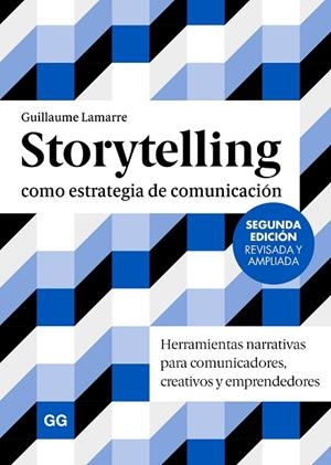 STORYTELLING COMO ESTRATEGIA DE COMUNICACIÓN | 9788425236198 | LAMARRE, GUILLAUME | Llibres Parcir | Librería Parcir | Librería online de Manresa | Comprar libros en catalán y castellano online