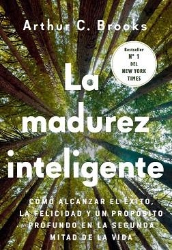 LA MADUREZ INTELIGENTE | 9788412788976 | BROOKS, ARTHUR C. | Llibres Parcir | Llibreria Parcir | Llibreria online de Manresa | Comprar llibres en català i castellà online