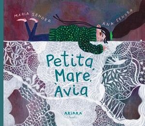 PETITA, MARE, ÀVIA | 9788418972829 | SENDER, MARÍA | Llibres Parcir | Llibreria Parcir | Llibreria online de Manresa | Comprar llibres en català i castellà online