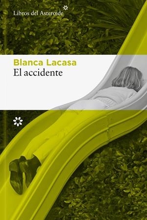 EL ACCIDENTE | 9788410178571 | LACASA, BLANCA / LACASA, BLANCA | Llibres Parcir | Llibreria Parcir | Llibreria online de Manresa | Comprar llibres en català i castellà online