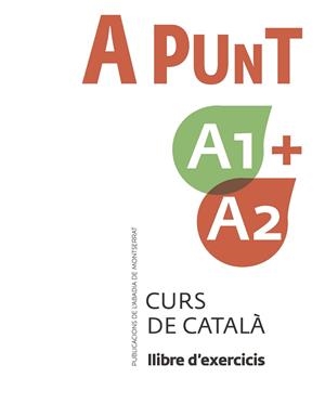 A PUNT A1+A2. CURS DE CATALÀ. LLIBRE D'EXERCICIS | 9788491912095 | VILAGRASA GANDIA, ALBERT | Llibres Parcir | Llibreria Parcir | Llibreria online de Manresa | Comprar llibres en català i castellà online
