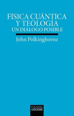 FÍSICA CUÁNTICA Y TEOLOGÍA | 9788430122790 | POLKINGHORNE, J. C. | Llibres Parcir | Librería Parcir | Librería online de Manresa | Comprar libros en catalán y castellano online