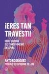 ¡ERES TAN TRAVESTI! | 9788419728500 | RODRÍGUEZ, ANTO | Llibres Parcir | Llibreria Parcir | Llibreria online de Manresa | Comprar llibres en català i castellà online