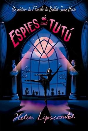 ESPIES AMB TUTÚ | 9788424666170 | LIPSCOMBE, HELEN | Llibres Parcir | Llibreria Parcir | Llibreria online de Manresa | Comprar llibres en català i castellà online