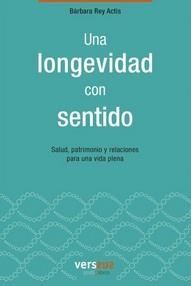 UNA LONGEVIDAD CON SENTIDO | 9788412162394 | REY ACTIS, BÁRBARA | Llibres Parcir | Llibreria Parcir | Llibreria online de Manresa | Comprar llibres en català i castellà online