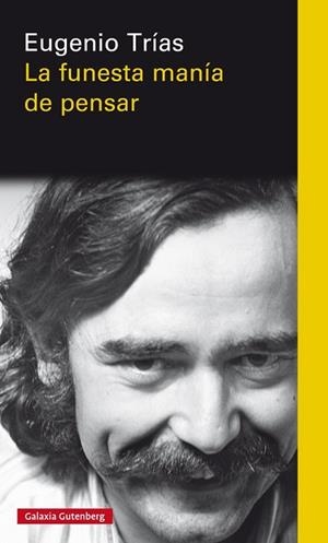 LA FUNESTA MANÍA DE PENSAR | 9788417088972 | TRÍAS, EUGENIO | Llibres Parcir | Llibreria Parcir | Llibreria online de Manresa | Comprar llibres en català i castellà online