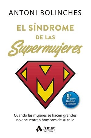EL SÍNDROME DE LAS SUPERMUJERES (5ª ED. ACTUALIZADA) | 9788410451438 | BOLINCHES SÁNCHEZ, ANTONI | Llibres Parcir | Llibreria Parcir | Llibreria online de Manresa | Comprar llibres en català i castellà online