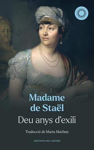 DEU ANYS D'EXILI | 9788412828689 | STAËL, MADAME DE | Llibres Parcir | Llibreria Parcir | Llibreria online de Manresa | Comprar llibres en català i castellà online
