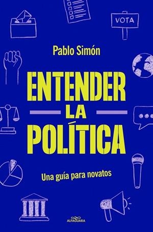 ENTENDER LA POLITÍCA | 9788419191762 | SIMÓN, PABLO | Llibres Parcir | Llibreria Parcir | Llibreria online de Manresa | Comprar llibres en català i castellà online
