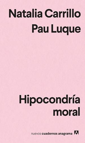 HIPOCONDRÍA MORAL | 9788433916662 | CARRILLO, NATALIA / LUQUE, PAU | Llibres Parcir | Llibreria Parcir | Llibreria online de Manresa | Comprar llibres en català i castellà online