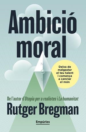 AMBICIÓ MORAL | 9791387736088 | BREGMAN, RUTGER | Llibres Parcir | Llibreria Parcir | Llibreria online de Manresa | Comprar llibres en català i castellà online