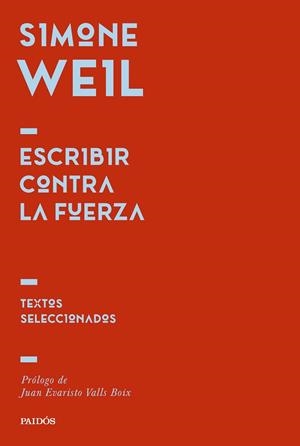 ESCRIBIR CONTRA LA FUERZA | 9788449344725 | , SIMONE WEIL | Llibres Parcir | Librería Parcir | Librería online de Manresa | Comprar libros en catalán y castellano online