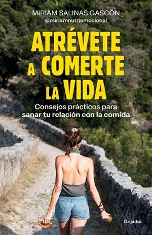 ATRÉVETE A COMERTE LA VIDA | 9788425366192 | SALINAS GASCÓN (@MIRIAMNUTRIEMOCIONAL), MIRIAM | Llibres Parcir | Librería Parcir | Librería online de Manresa | Comprar libros en catalán y castellano online