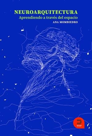 NEUROARQUITECTURA. APRENDIENDO A TRAVÉS DEL ESPACIO | 9788415995548 | MOMBIEDRO LOZANO, ANA | Llibres Parcir | Llibreria Parcir | Llibreria online de Manresa | Comprar llibres en català i castellà online