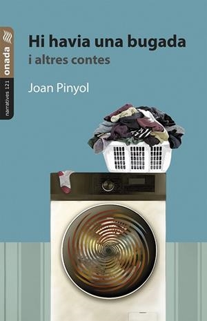 HI HAVIA UNA BUGADA I ALTRES CONTES | 9788410259904 | PINYOL, JOAN | Llibres Parcir | Librería Parcir | Librería online de Manresa | Comprar libros en catalán y castellano online