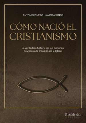 CÓMO NACIÓ EL CRISTIANISMO | 9788413613307 | ALONSO LÓPEZ, JAVIER / PIÑERO, ANTONIO | Llibres Parcir | Llibreria Parcir | Llibreria online de Manresa | Comprar llibres en català i castellà online