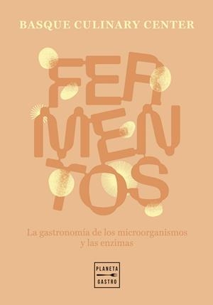 FERMENTOS | 9788408307600 | BASQUE CULINARY CENTER | Llibres Parcir | Llibreria Parcir | Llibreria online de Manresa | Comprar llibres en català i castellà online
