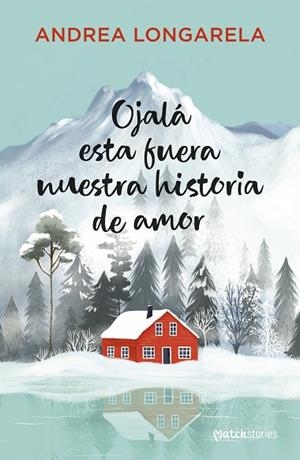 OJALÁ ESTA FUERA NUESTRA HISTORIA DE AMOR | 9788408310167 | LONGARELA, ANDREA | Llibres Parcir | Llibreria Parcir | Llibreria online de Manresa | Comprar llibres en català i castellà online