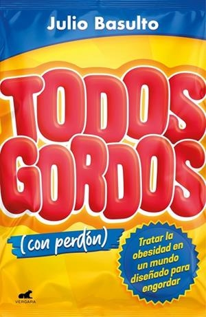TODOS GORDOS (CON PERDÓN) | 9788494898372 | BASULTO, JULIO | Llibres Parcir | Llibreria Parcir | Llibreria online de Manresa | Comprar llibres en català i castellà online