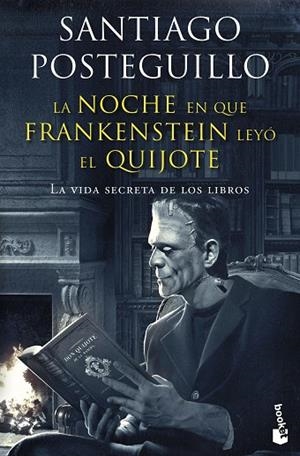 LA NOCHE EN QUE FRANKENSTEIN LEYÓ EL QUIJOTE | 9788408257677 | POSTEGUILLO, SANTIAGO | Llibres Parcir | Llibreria Parcir | Llibreria online de Manresa | Comprar llibres en català i castellà online