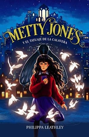 METTY JONES Y EL TATUAJE DE LA CALAVERA | 9788414340776 | LEATHLEY, PHILIPPA | Llibres Parcir | Llibreria Parcir | Llibreria online de Manresa | Comprar llibres en català i castellà online