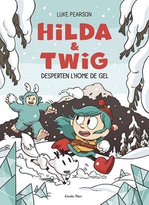 HILDA & TWIG 2. HILDA I TWIG DESPERTEN L'HOME DE GEL | 9791387782696 | PEARSON, LUKE | Llibres Parcir | Librería Parcir | Librería online de Manresa | Comprar libros en catalán y castellano online