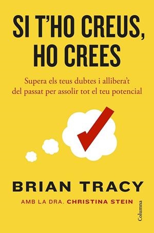 SI T'HO CREUS, HO CREES | 9788466434478 | TRACY, BRIAN | Llibres Parcir | Llibreria Parcir | Llibreria online de Manresa | Comprar llibres en català i castellà online