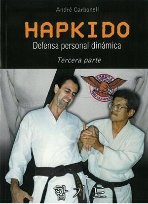 HAPKIDO 3ª PARTE (DEFENSA PERSONAL DINÁMICA) | 9788420306896 | CARBONELL VICEN, ANDRE | Llibres Parcir | Llibreria Parcir | Llibreria online de Manresa | Comprar llibres en català i castellà online