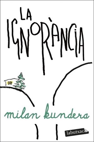LA IGNORÀNCIA | 9791387802103 | KUNDERA, MILAN | Llibres Parcir | Llibreria Parcir | Llibreria online de Manresa | Comprar llibres en català i castellà online