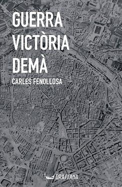 GUERRA, VICTÒRIA, DEMÀ | 9788412971255 | FENOLLOSA LAGUARDA, CARLES | Llibres Parcir | Llibreria Parcir | Llibreria online de Manresa | Comprar llibres en català i castellà online
