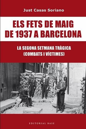 ELS FETS DE MAIG DE 1937 A BARCELONA | 9791387728175 | CASAS I SORIANO, JUST | Llibres Parcir | Librería Parcir | Librería online de Manresa | Comprar libros en catalán y castellano online