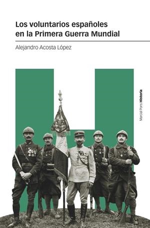 LOS VOLUNTARIOS ESPAÑOLES EN LA PRIMERA GUERRA MUNDIAL | 9788419892232 | ACOSTA LÓPEZ, ALEJANDRO | Llibres Parcir | Llibreria Parcir | Llibreria online de Manresa | Comprar llibres en català i castellà online