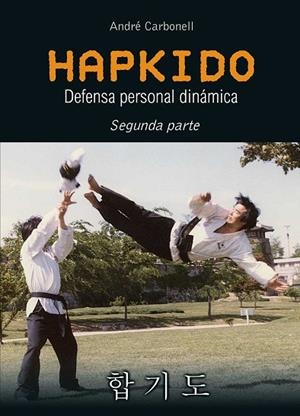 HAPKIDO 2ª PARTE (DEFENSA PERSONAL DINÁMICA) | 9788420306179 | CARBONELL VICEN, ANDRE | Llibres Parcir | Llibreria Parcir | Llibreria online de Manresa | Comprar llibres en català i castellà online