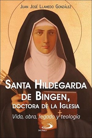 SANTA HILDEGARDA DE BINGEN, DOCTORA DE LA IGLESIA | 9788428573849 | LLAMEDO GONZÁLEZ, JUAN JOSÉ | Llibres Parcir | Llibreria Parcir | Llibreria online de Manresa | Comprar llibres en català i castellà online