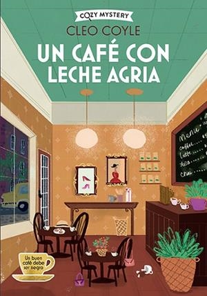 UN CAFÉ CON LECHE AGRIA (COZY MYSTERY) | 9788410206458 | COYLE, CLEO | Llibres Parcir | Librería Parcir | Librería online de Manresa | Comprar libros en catalán y castellano online