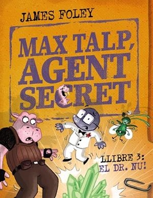 MAX TALP, AGENT SECRET. LLIBRE 3: NUET | 9788448967239 | JAMES FOLEY | Llibres Parcir | Llibreria Parcir | Llibreria online de Manresa | Comprar llibres en català i castellà online