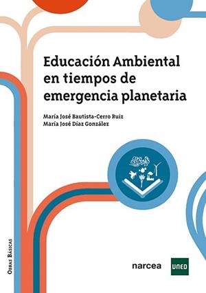 EDUCACIÓN AMBIENTAL EN TIEMPOS DE EMERGENCIA PLANETARIA | 9788427733039 | BAUTISTA-CERRO RUIZ, MARÍA JOSÉ / DÍAZ GONZÁLEZ, MARÍA JOSÉ | Llibres Parcir | Llibreria Parcir | Llibreria online de Manresa | Comprar llibres en català i castellà online