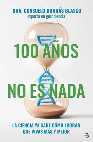 100 AÑOS NO ES NADA | 9788410942011 | BORRÁS BLASCO, DRA. CONSUELO | Llibres Parcir | Llibreria Parcir | Llibreria online de Manresa | Comprar llibres en català i castellà online