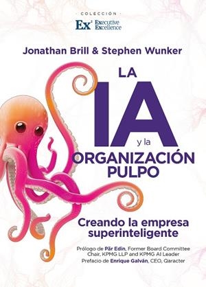 LA IA Y LA ORGANIZACIÓN PULPO | 9791370201364 | STEPHEN WUNKER/JONATHAN BRILL | Llibres Parcir | Llibreria Parcir | Llibreria online de Manresa | Comprar llibres en català i castellà online