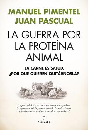LA GUERRA POR LA PROTEÍNA ANIMAL | 9791370201807 | MANUEL PIMENTEL/JUAN PASCUAL BEITIA | Llibres Parcir | Llibreria Parcir | Llibreria online de Manresa | Comprar llibres en català i castellà online