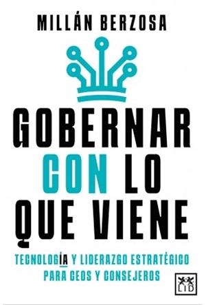 GOBERNAR CON LO QUE VIENE | 9788410221987 | MILLÁN, BERZOSA | Llibres Parcir | Librería Parcir | Librería online de Manresa | Comprar libros en catalán y castellano online