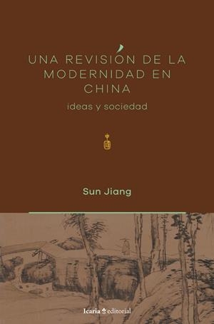 UNA REVISIÓN DE LA MODERNIDAD EN CHINA | 9791387991029 | JIANG, SUN | Llibres Parcir | Llibreria Parcir | Llibreria online de Manresa | Comprar llibres en català i castellà online